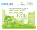 Zrównoważony rozwój miast tematem konferencji - INNOWACYJNE ECO-MIASTO